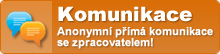 Komunikace - anonymní přímá komunikace se zpracovatelem!